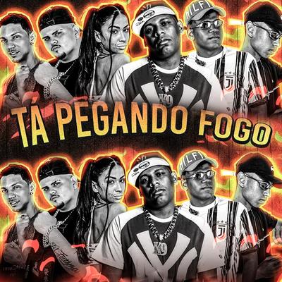 Tá Pegando Fogo By CZT, Mano Cheffe, Danado do Recife, Luka da Z.O, MC Pipokinha, MC K9's cover