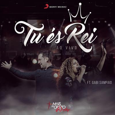 Tu És Rei (Tu Eres Rey) (feat. Gabi Sampaio) By Mais de Cristo Worship, Gabi Sampaio's cover