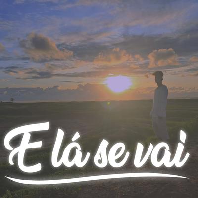 E Lá Se Vai's cover