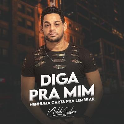 Diga pra Mim By Naldo Silva's cover