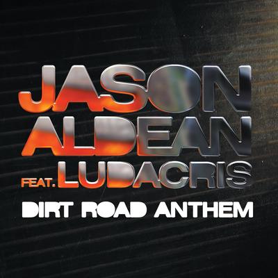 Dirt Road Anthem (Remix) [feat. Ludacris] By Ludacris, Jason Aldean's cover