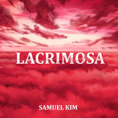 Lacrimosa - Epic Version (Mozart) By Samuel Kim's cover