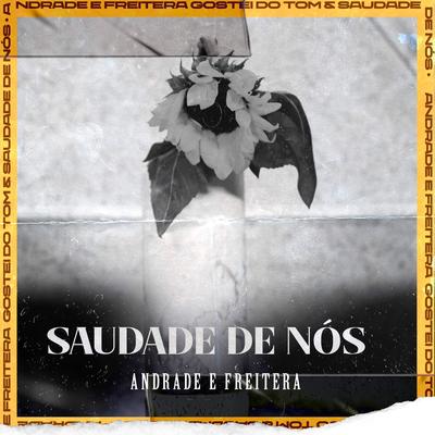 Saudade De Nós By Aldeia Records, Andrade, Freitera's cover