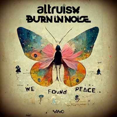 We Found Peace By Altruism, Burn In Noise's cover