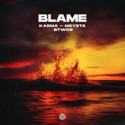 Blame By KARMA, MEYSTA, BTWOB's cover