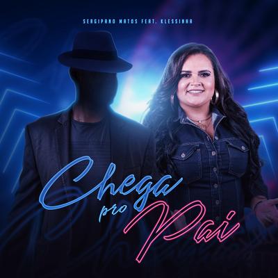 Chega pro Pai By Sergipano Matos, Klessinha's cover