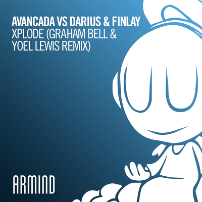 Xplode (Graham Bell & Yoel Lewis Remix) By Avancada, Darius & Finlay, Graham Bell, Yoel Lewis's cover