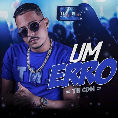 Um Erro (Cover) By Th CDM, BNB No Beat's cover