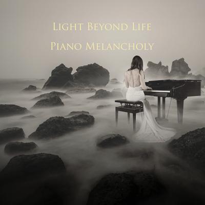 Melancholy By Light Beyond Life's cover