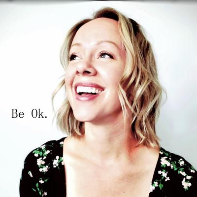 Be Ok By kelly Jewel's cover
