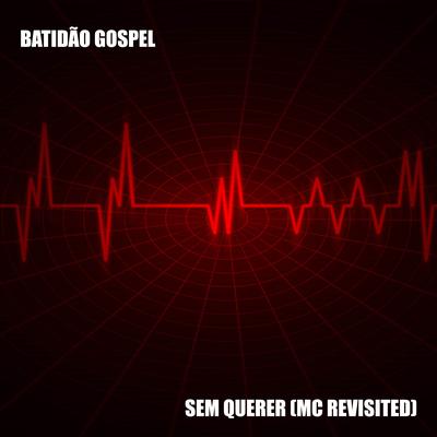 Sem Querer By Batidão Gospel's cover