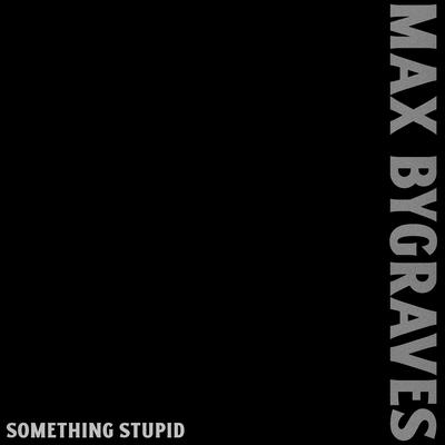Something Stupid By Max Bygraves's cover