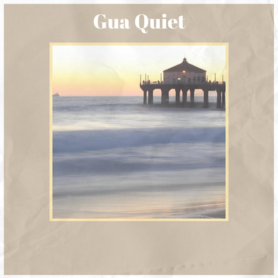 Gua Quiet's cover