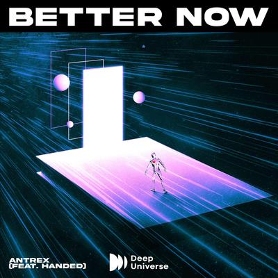 Better Now By Antrex, HANDED's cover