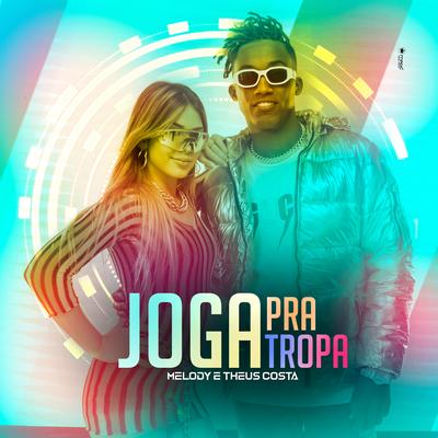 Joga pra Tropa By Melody, Theus Costa's cover