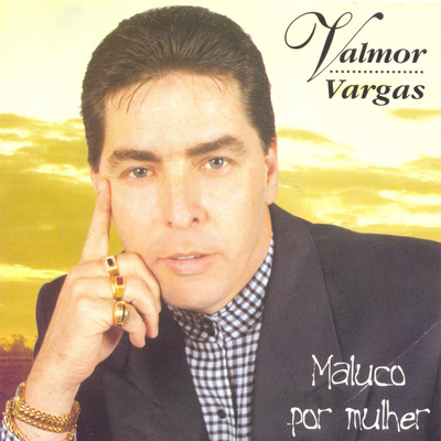 Maluco Por Mulher By Valmor Vargas's cover