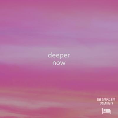 Deeper Now By The Deep Sleep Scientists's cover