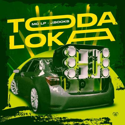 Toda Loka By MC Lp, Love Funk, J. Books's cover