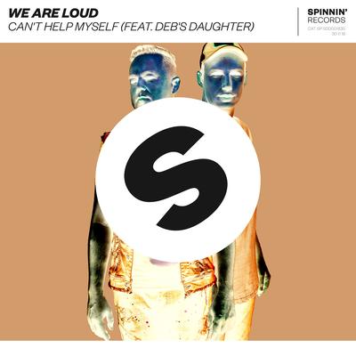 Can't Help Myself (feat. Deb's Daughter) By We Are Loud, Deb's Daughter's cover
