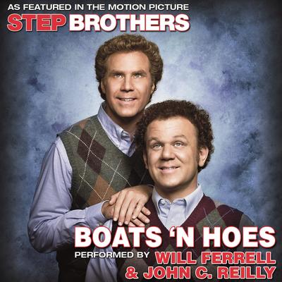 Boats 'N Hoes (From the Motion Picture "Step Brothers") By Will Ferrell, John C. Reilly's cover