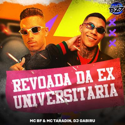 REVOADA DA EX UNIVERSITARIA By MC Taradin, MC BF, DJ GABIRU, CLUB DA DZ7's cover