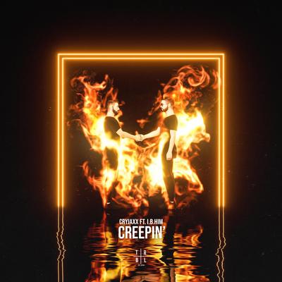 Creepin' By CryJaxx, I.B.HiM's cover