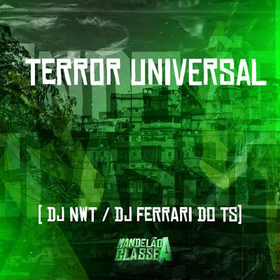 Terror Universal By dj nwt, DJ Ferrari Do Ts's cover