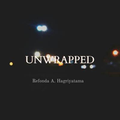 Unwrapped By Refonda A. Hagriyatama's cover