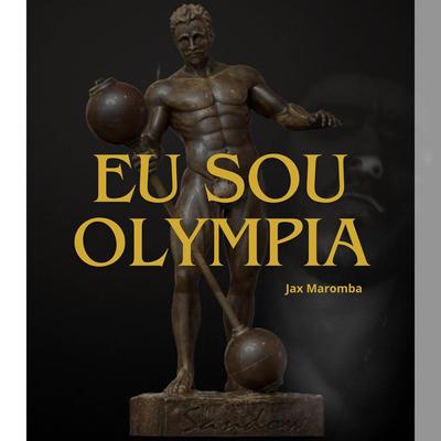 Eu Sou Olympia By JAX MAROMBA's cover