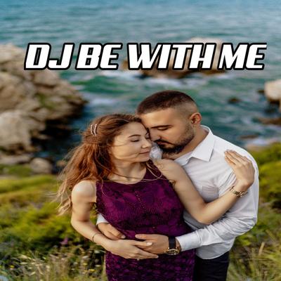 Dj Be with Me (Remix) By OAN MADE's cover