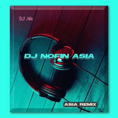 Sekejam Itu Kau Fitnahkan By DJ Nofin Asia's cover