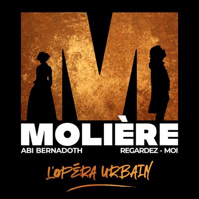 Regardez-moi By Molière l'opéra urbain, Abi Bernadoth's cover