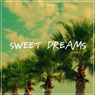 Sweet Dreams (Extended) By DJ Dark, MD DJ's cover