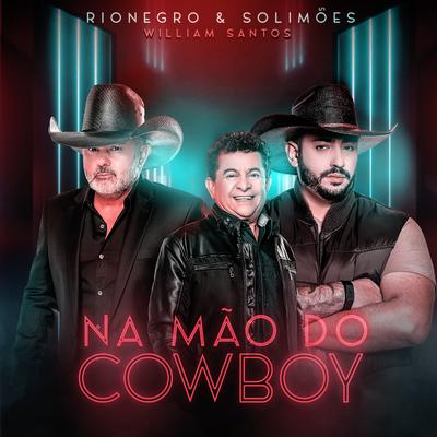Na Mão do Cowboy By William Santos, Rionegro & Solimões's cover