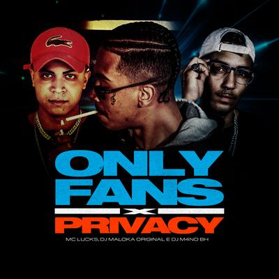 OnlyFans X Privacy By MC Lucks, DJ Maloka Original, DJ M4NOBH's cover