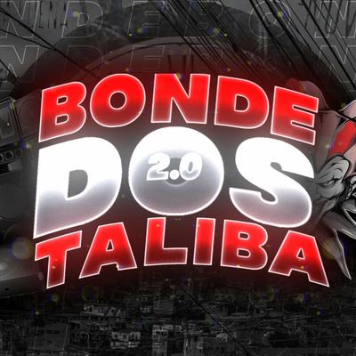 Bonde Do Talibã 2 (feat. DJ P13,dj l4 original,dj menor j3,DJ MARCOS ZL)'s cover