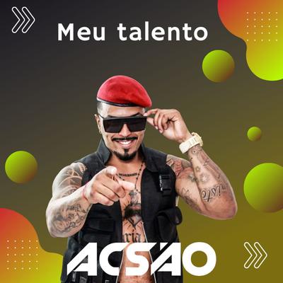 Meu Talento By Acsão's cover