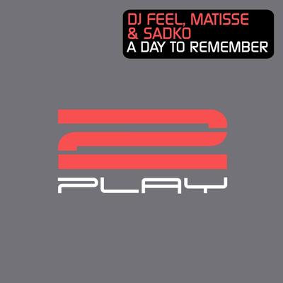 A Day To Remember By DJ Feel, Matisse & Sadko's cover