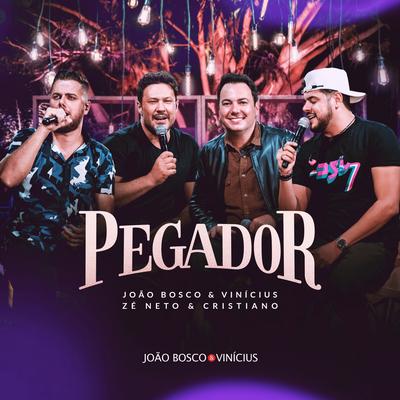 Pegador By João Bosco & Vinicius, Zé Neto & Cristiano's cover