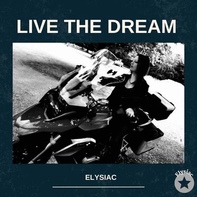 Live The Dream By Elysiac's cover