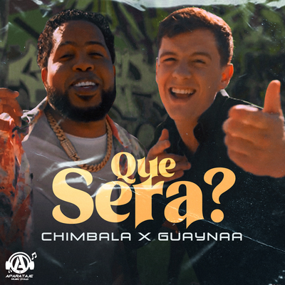 Que Sera? By Chimbala, Guaynaa's cover