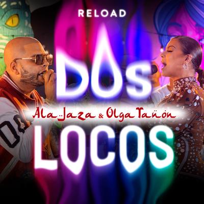 Dos Locos (Reload) By Olga Tañón, Ala Jaza's cover