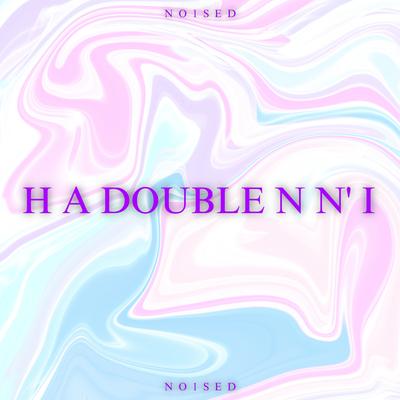 H a Double N n' I's cover