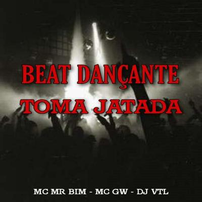 Beat Dançante Toma jatada By DJ VTL's cover