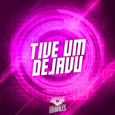 Tive um Dejavu By Mc Delux, DJ AD, MC Digu's cover