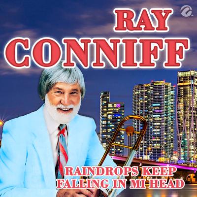 Raindrops Keep Falling In My Head By Ray Conniff's cover
