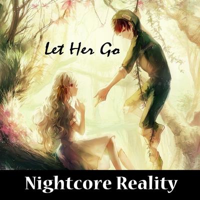 Let Her Go By Nightcore Reality's cover