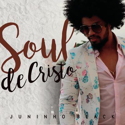 Soul de Cristo (feat. Pregador Luo) By Juninho Black, Pregador Luo's cover