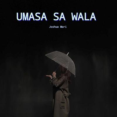 Umasa Sa Wala's cover
