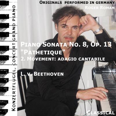 Pathetique , 2. Movement : Adagio Cantabile (Piano Sonata No. 8 ) [feat. Roger Roman] By Ludwig Van Beethoven, Roger Roman's cover